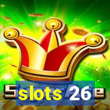 slots 26